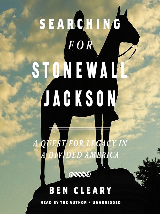 Title details for Searching for Stonewall Jackson by Ben Cleary - Available